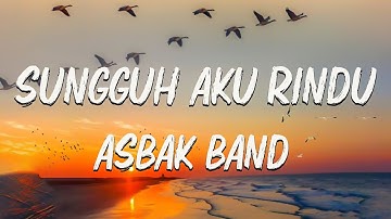 Asbak Band - Sungguh Aku Rindu (Official Music Video)