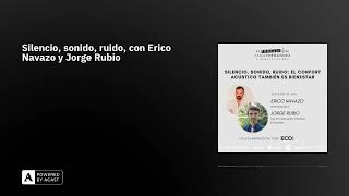 Silencio, sonido, ruido, con Erico Navazo y Jorge Rubio