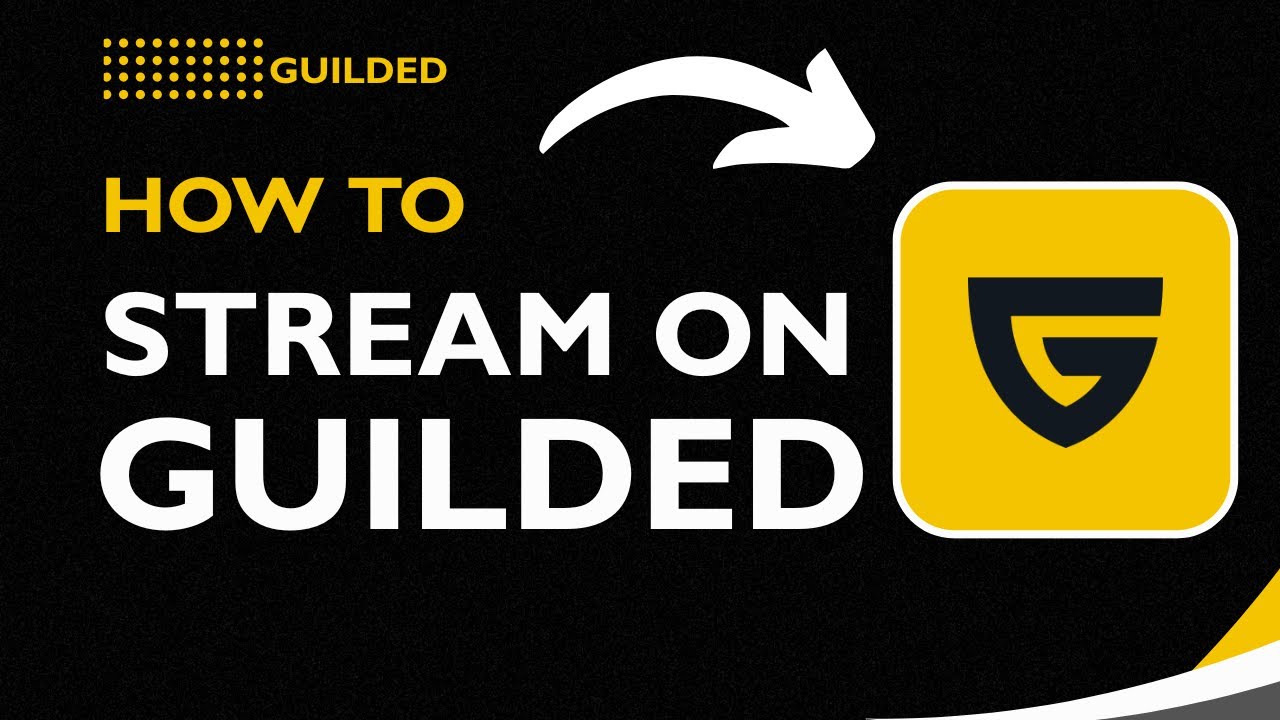 How to Stream on Guilded (2026 Guide) | Live Stream for Gaming & Teams ...