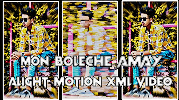 Mon Boleche Amay Xml File | Alight motion Xml video Editing | Love Song | XML FILE 💳🥀