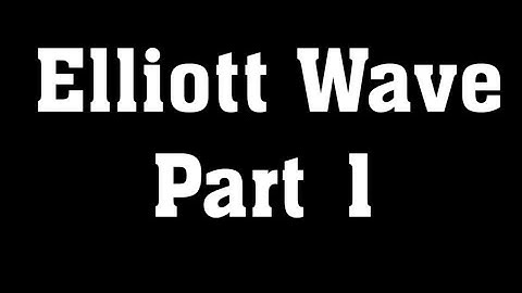 Elliott Wave Part 1 by Learn Elliott Wave
