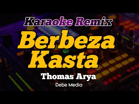 Karaoke Berbeza Kasta - Thomas Arya Dj Remix