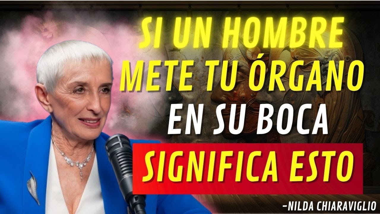 El 98% de las MUJERES IGNORAN estos 3 SECRETOS PSICOLÓGICOS de los HOMBRES | NILDA CHIARAVIGLIO