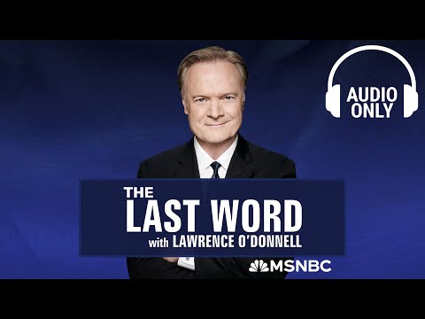 The Last Word With Lawrence O’Donnell – April 24 | Audio Only