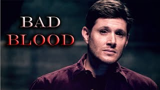 Demon Dean - Bad Blood (Supernatural)