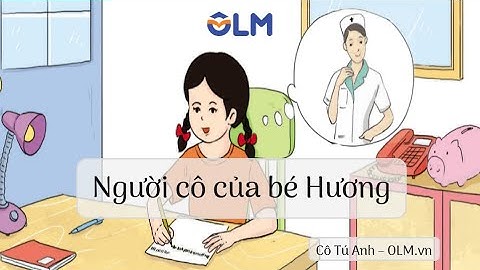 Người cô của bé Hương - Tiếng Việt 4 - Cánh Diều - OLM.vn