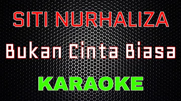 Siti Nurhaliza - Bukan Cinta Biasa [Karaoke] | LMusical