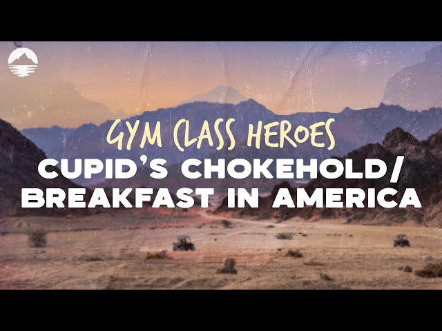 Gym Class Heroes - Cupid's Chokehold/Breakfast in America | Lyrics class=