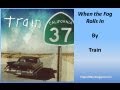 Train - When the Fog Rolls In (Lyrics)