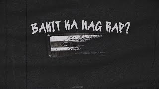 BAKIT KA NAG RAP - Crucial Music Prod.