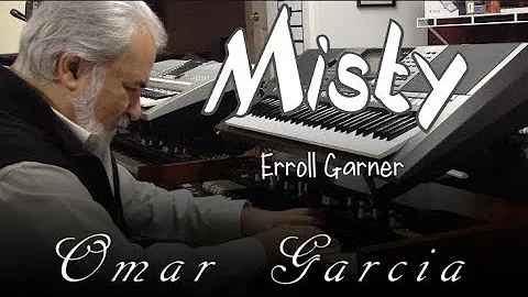 MISTY - HAMMOND XK5 & YAMAHA PSR S970 - OMAR GARCIA