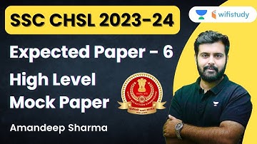 SSC CHSL 2023-24 | Expected Paper - 6 | High Level Mock Paper | Amandeep Sharma