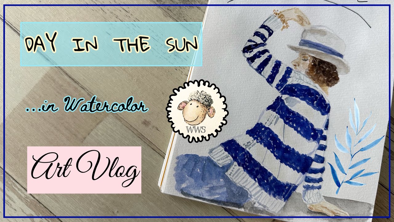 RELAXING ART VLOG - DAY IN THE SUN - LADY in #watercolor #artvlog - YouTube