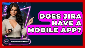 Does Jira Have A Mobile App? - Emerging Tech Insider