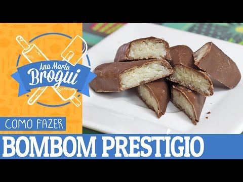 Ana Maria Brogui #10 - Como fazer BomBom Prestígio