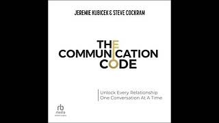 Famous The Communication Code: Unlock Every Relationship, One Conversation At A Time by Jeremie Kubicek,... Wealth