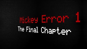 EAS Trailer:Mickey Error 1 The Final Chapter