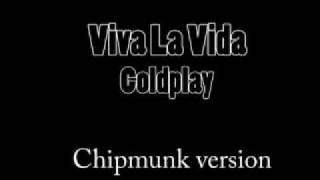 Viva La Vida chipmunk version