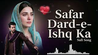 Safar Dard-E-Ishq Ka | Heart Touching Sufi Sad Song | Mohabbat Ka Dard Bhara Safar 2026
