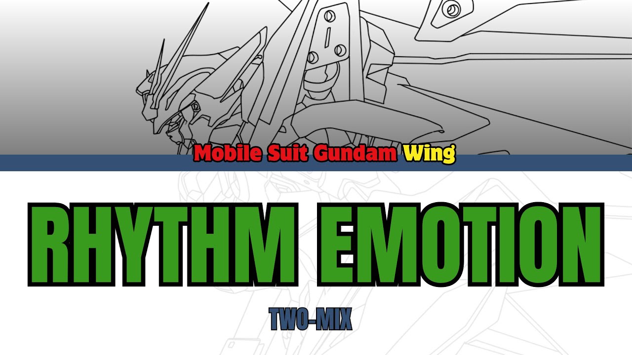 Mobile Suit Gundam W(新機動戦記ガンダムW) 2nd Opening Theme RHYTHM EMOTION by TWO-MIX (FULL) Lyrics (E/R/J)