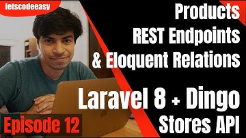 [Episode 12] Products Endpoints with Eloquent Relation | Stores REST API using Laravel 8 in 2022