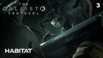 The Callisto Protocol - HABITAT // Part 3 [PC]