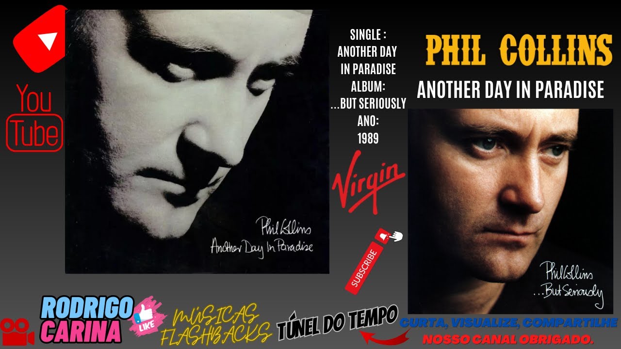 Phil Collins - Another Day In Paradise [ Tradução ]  Phil Collins -  Another Day In Paradise [ Tradução ] Essa musica vai trazer muitas  lembranças, mais uma pra fechar a