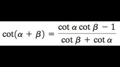 cot(a + B) = (cota*cotB - 1) / (cotB + cota)