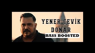 Yener Çevik - Donar (Official Bass Boosted Video)