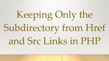 Keeping Only the Subdirectory from Href and Src Links in PHP