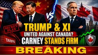 Trump & Xi Quietly Moved Against Canada — Carney’s Counterattack Shocked Washington