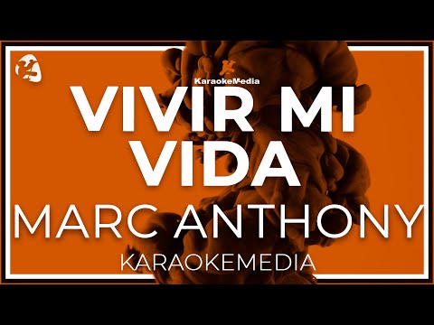 Marc Anthony - Vivir Mi Vida LETRA (INSTRUMENTAL KARAOKE)