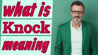 Knock | Meaning of knock