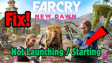 How to FIX Far Cry New Dawn Not Launching/Not Starting On PC