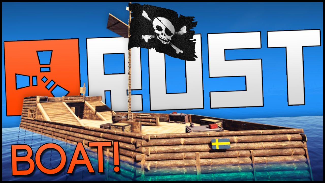 Rust Multiplayer Gameplay Part 6 - Boat Building, Pirate ...