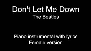 Don't Let Me Down - The Beatles (piano KARAOKE FEMALE version)