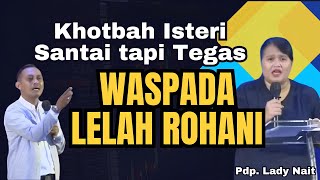 WASPADA LELAH ROHANI || Khotbah Isteri SANTAI tapi TEGAS