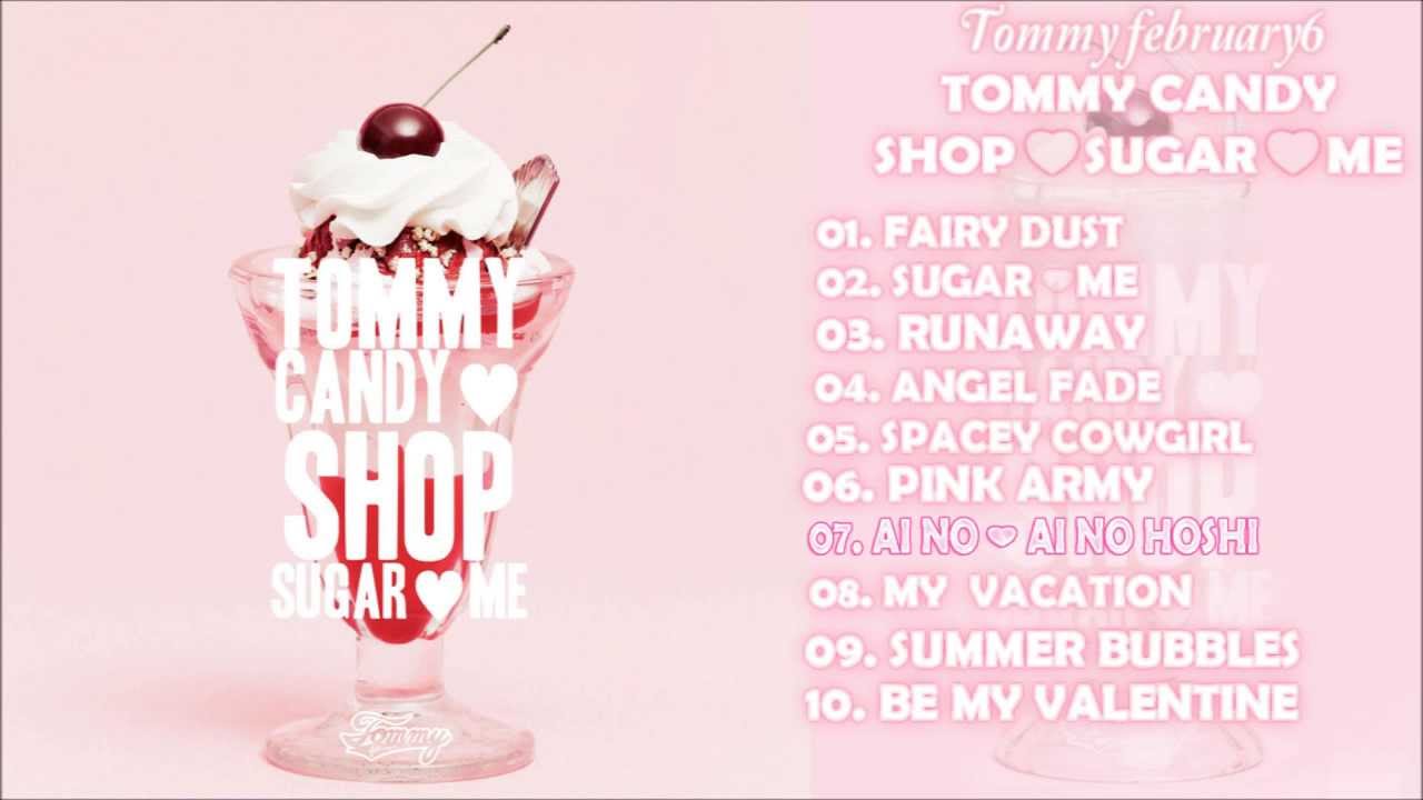 Tommy february6 TOMMY CANDY SHOP ♡ SUGAR ♡ ME [DL] - YouTube