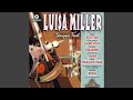 Miniature de la vidéo de la chanson Luisa Miller, Act 1, Scene 3: I Cenni Miei Si Compiano