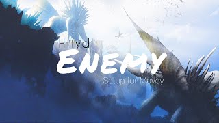 [Httyd] - Enemy (Setup for Mavey)