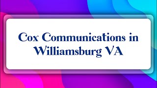 Top 10 Cox Communications in Williamsburg, VA