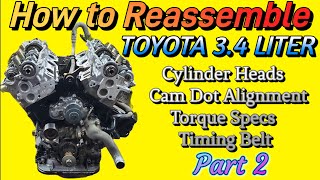 How to Reassemble Toyota 3.4L Head Gasket , Cam Dot Alignment ( Inspection and Teardown See Part 1