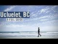 Ucluelet, BC - A full guide to the Tofino neighbour