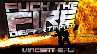 Fuck the Fire Department, by Vincent E. L. (with lyrics and funk)