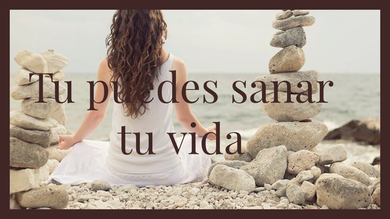 Tu puedes sanar tu vida - YouTube