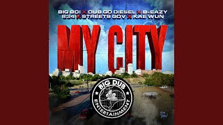 My City (Feat. Dub Go Diesel, B-Eazy, 834, Street Gov & Kae Wun)