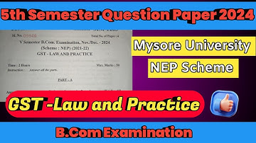 5th Semester B.Com Question Peper 2024l GST-Law and Practice #mysoreuniversity 