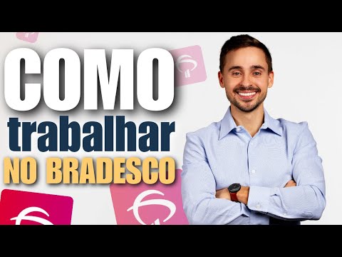 Como Trabalhar no Bradesco? Explicando o passo a passo para se tornar bancário