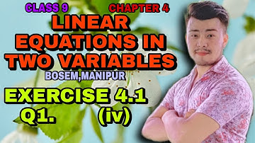 CLASS 9 || CHAPTER 4 || LINEAR EQUATION IN TWO VARIABLES || MATHEMATICS || BOSEM || MANIPUR