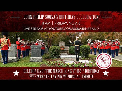 John Philip Sousa Birthday Ceremony - Nov. 6, 2020